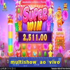 multishow ao vivo gratis online